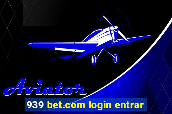 939 bet.com login entrar